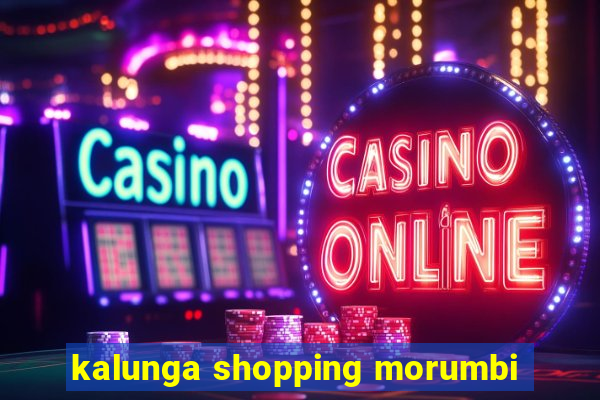 kalunga shopping morumbi